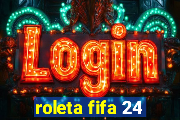 roleta fifa 24